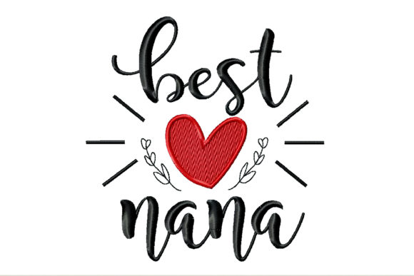 Why 'Best Nana' is a Must-Have Embroidery Design for Craft Fair Success